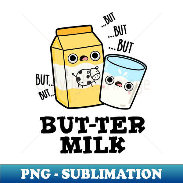 NG-20231116-1709_Butter Milk Cute Food Dairy Pun 3930.jpg