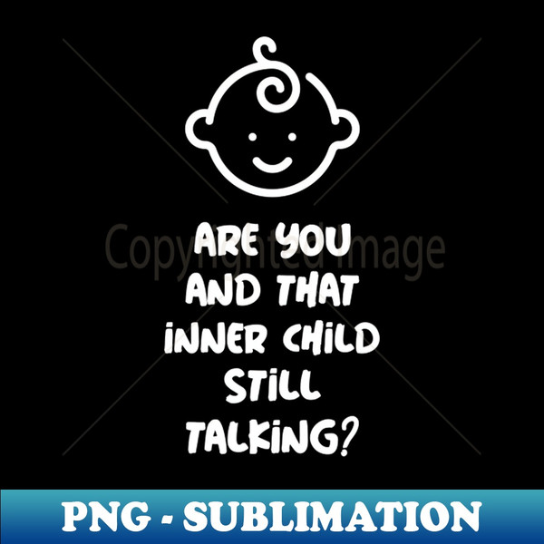 LW-20231117-907_Are you and that inner child still talking 1497.jpg