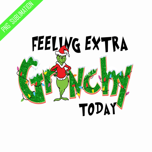 GR080823299-Felling extra grinchy today grinch christmas png.png