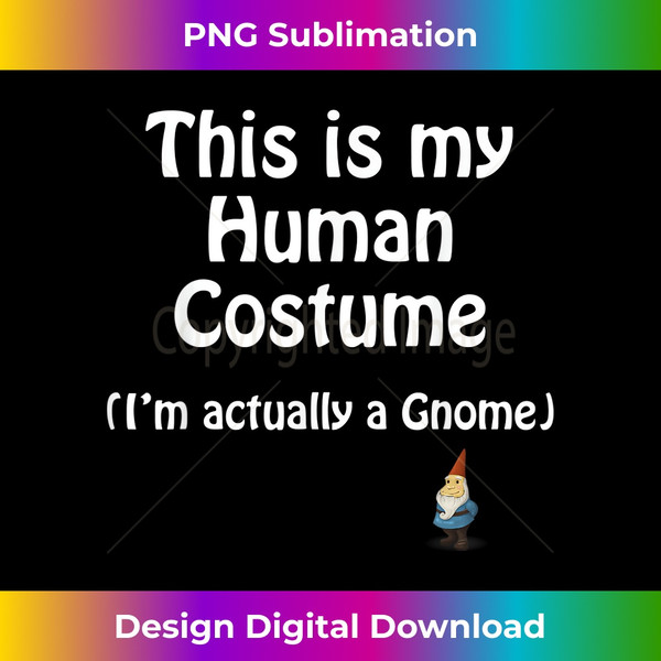RK-20231118-7096_This is my HUMAN COSTUME (I'm Actually a Gnome) Tshirt Funny 4225.jpg