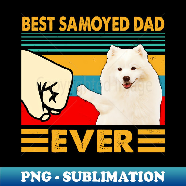 ST-20231119-4690_Best Samoyed Dad Ever Samoyed Dog 8390.jpg