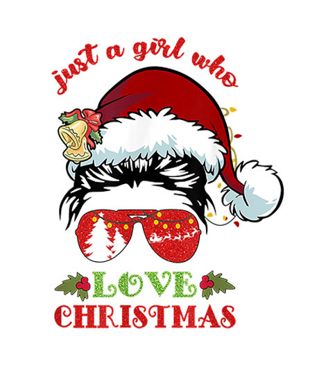 Just A Girl Who Loves Christmas Messy Bun Girl Christmas T-Shirt copy.jpg
