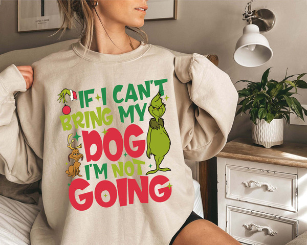 If I Can't Bring My Dog I'm Not Going PNG, The Grnch Christmas png, Grinc Christmas png, Retro Grnch Christmas.jpg