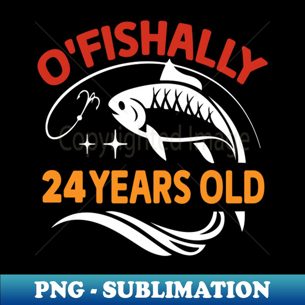 FISHING OFishally 24 Years Old funny birthday gift dad fishe - Inspire  Uplift
