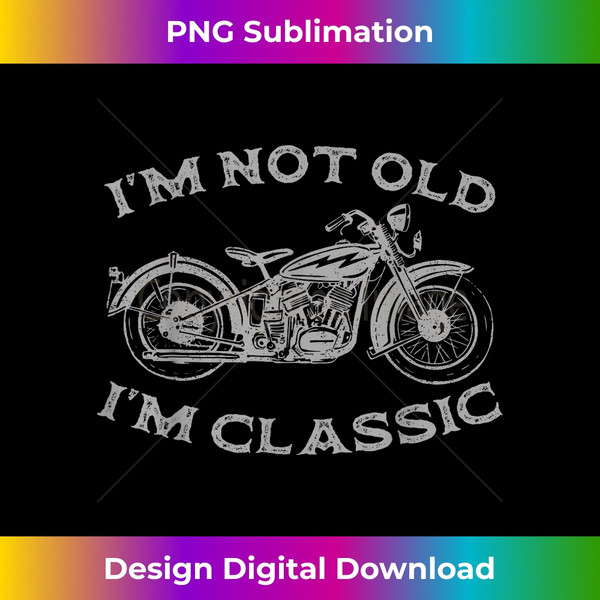 SF-20231121-3337_I'm Not Old I'm Classic Funny Motorcycle Graphic Men's Biker 0718.jpg
