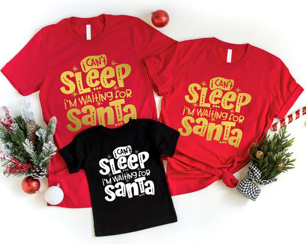 I Can't Sleep I am Waiting for Santa Shirt, Christmas Shirt, Christmas T-shirt, Christmas Family Shirt, Christmas Gift, Holiday Gift.jpg