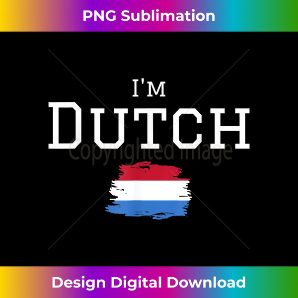 IH-20231121-2156_I'm Dutch Proud That I'm From Netherlands Netherlands Fla 2399.jpg