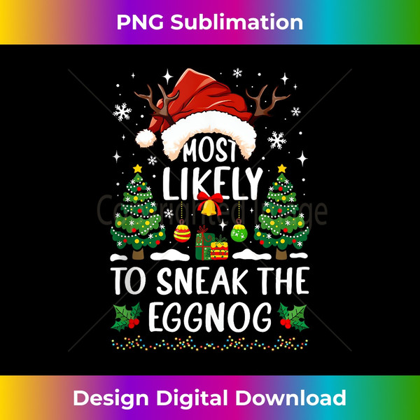 ZF-20231121-5449_Most Likely To Sneak The Eggnog Christmas Funny Xmas Tank To 4694.jpg