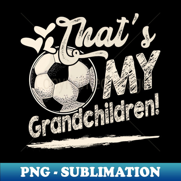 KK-20231122-38179_Thats My Grandchildren Soccer Family Matching 5281.jpg