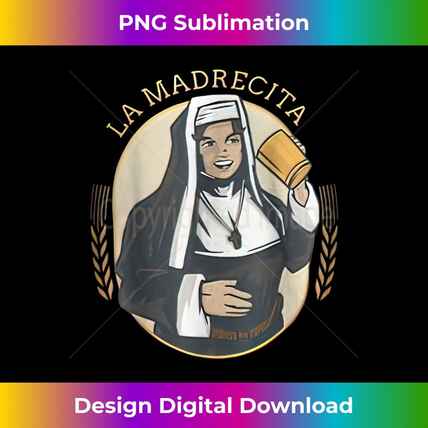 La Madrecita Funny Drinking Nun - Contemporary PNG Sublimati - Inspire  Uplift