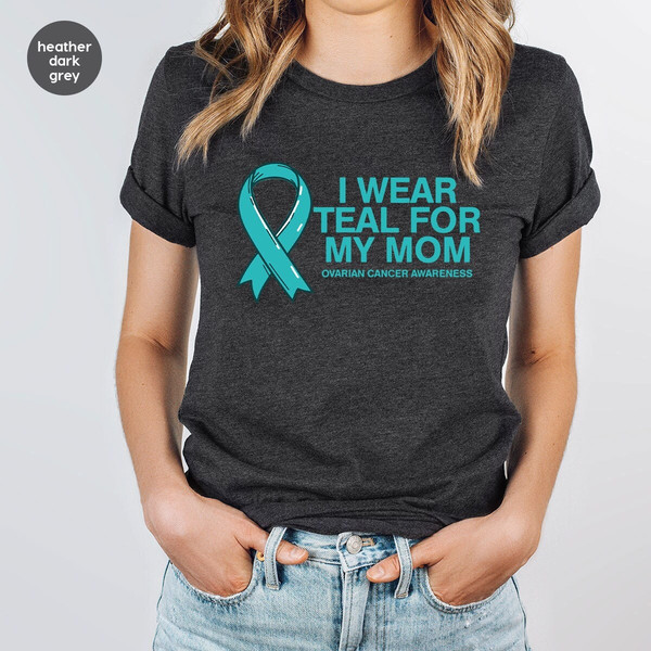 Ovarian Cancer Support Gifts, I Wear Teal for My Mom Tee, Awareness Month Shirt, Cancer Warrior Tshirts, Cancer Ribbon Vneck T-Shirt.jpg