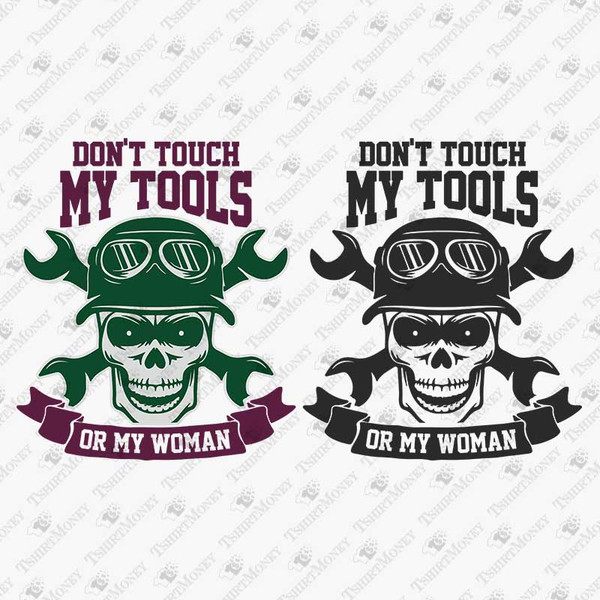 195332-don-t-touch-my-tools-or-my-woman-svg-cut-file.jpg