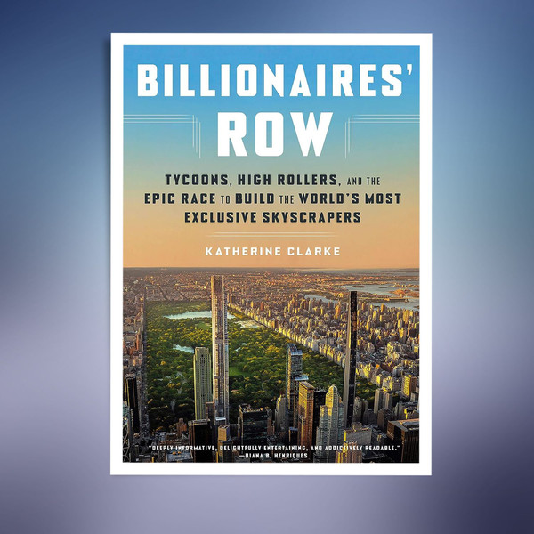 Billionaires-Row-Tycoons,-High-Rollers,-and-the-Epic-Race-to-Build-the-Worlds-Most-Exclusive-Skyscrapers.jpg