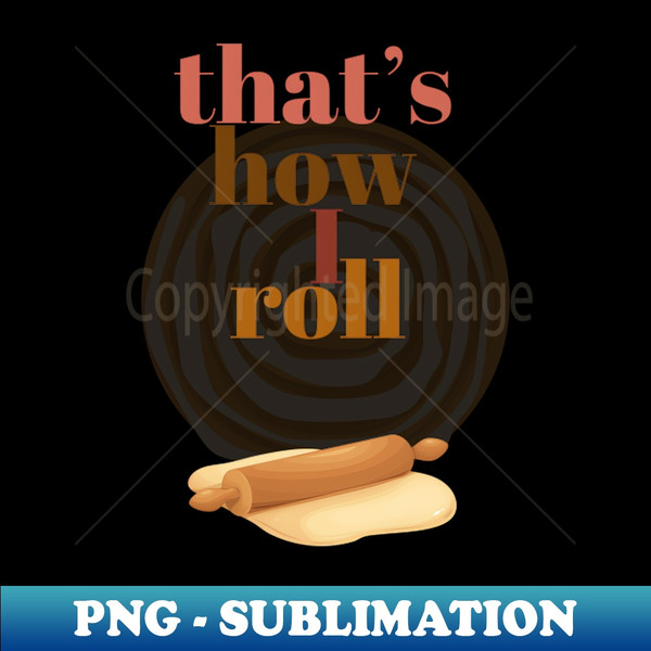 IT-30122_Thats how I roll cinnamon bun rolling pin 8006.jpg