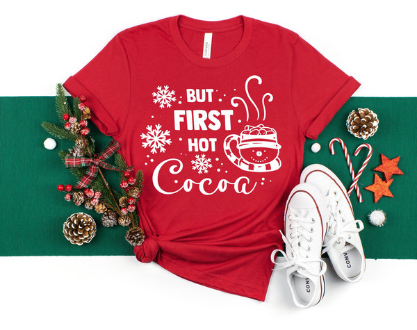 But First Hot Cocoa Shirt, Christmas Shirt, Christmas Shirt, Merry Christmas Shirt, Christmas Quarantine Shirt, Funny Christmas Shirt.jpg