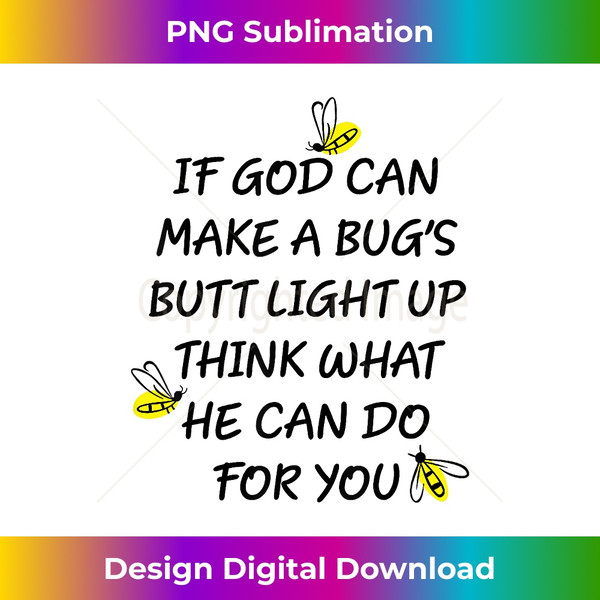 AV-20231125-2994_If God Can Make A Bug's Butt Light Up What God Can Do 1373.jpg