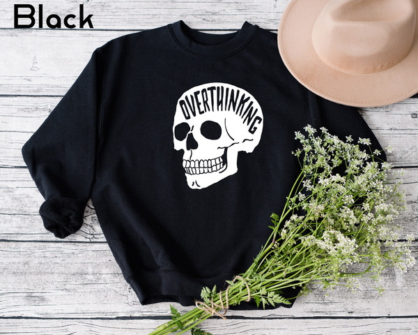 Overthinking Sweatshirt, Anxiety Skull Sweatshirt, Funny Skeleton Sweatshirt, Skull Sweatshirt, Introvert Sweatshirt, Gothic Sweatshirt.jpg