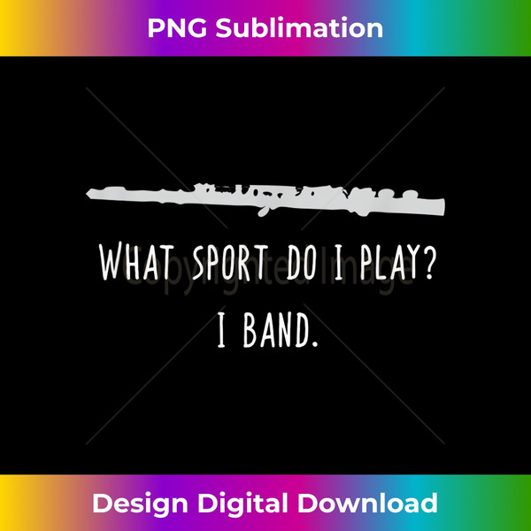 OV-20231127-1146_Funny Flute What Sport Do I Play I Band Player Gift Marching 0978.jpg