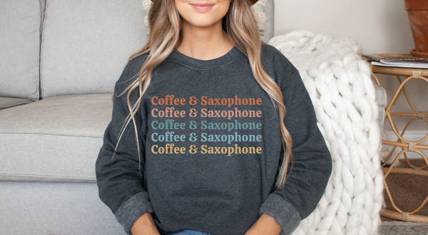 Saxophone Sweatshirt Coffee and Saxophone Sweater Alto Saxophone Tenor Saxophone Shirt Marching Band Jazz Musician Sax Shirt.jpg