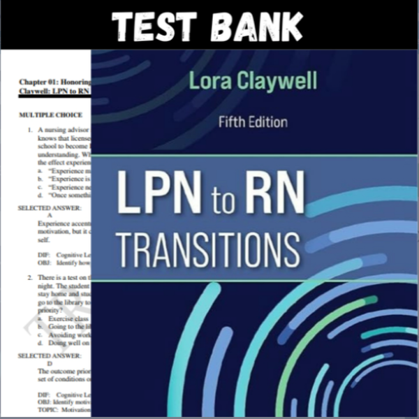 Latest 2023 LPN to RN Transitions 5th Edition Lora Claywell Test bank  All Chapters (1).PNG