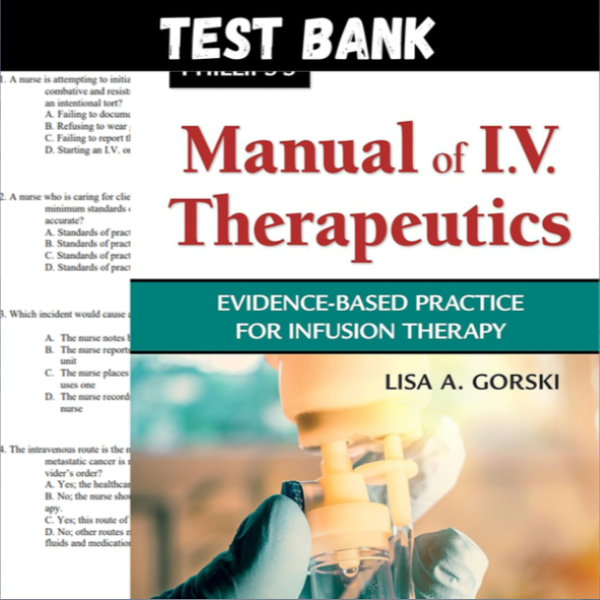Latest 2023 Phillipss Manual of I.V Therapeutics Evidence Based Practice for Infusion Therapy Test bank  All Chapters (1).PNG