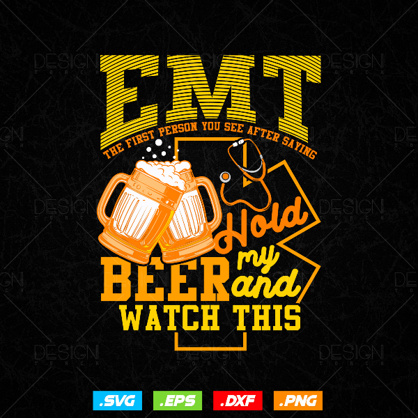 EMT Hold My Beer and Watch This 1.zip.jpg