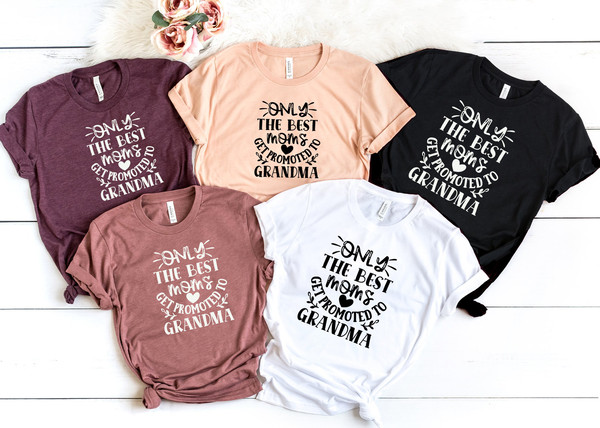 Only The Best Moms Get Promoted To Grandma, Mother's Day Shirt, Valentines Day Shirt, Mother's Day Gift, Gift for Mom, Grandma shirt.jpg