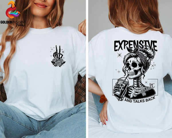 Expensive Difficult And Talks Back Shirt, Sarcastic Mom Shirt, Trendy Back and Front Shirt, Funny Wife Shirt, Mothers Day Gift, Mom Life Tee.jpg
