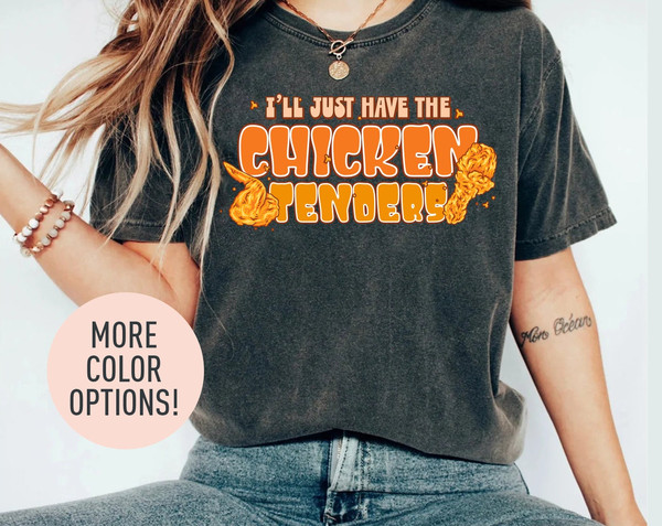 I'll Just Have the Chicken Tenders Shirt, Chicken Tender Lover Shirt, Funny Farm Animal Shirt, Chicken Tender Lover Gift for Women.jpg