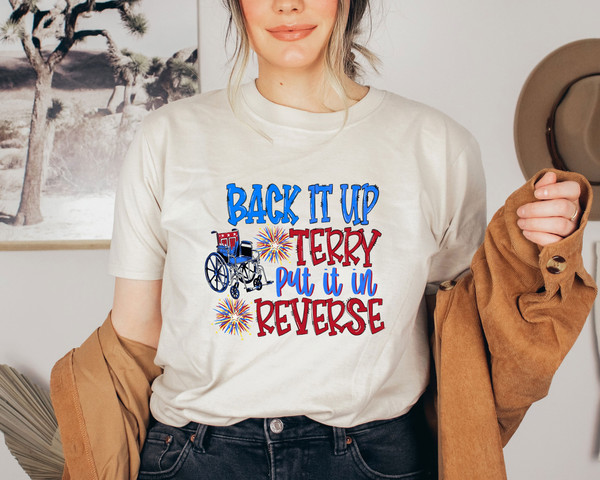 Back It Up Terry Put It In Reserve Shirt, America Shirt, Memorial Day Shirt, Fourth Of July Shirt, USA Flag Shirt, Republican Shirt.jpg