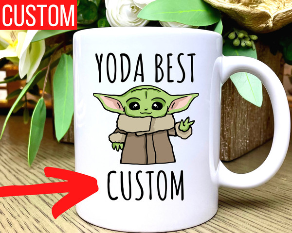 Custom Yoda Best Your Text Mug, Yoda Mug, Yoda Your Text Mug, Personalized Yoda Coffee Mug, Funny Gift, Funny Mug, Custom Mug, Coffee Cup.jpg
