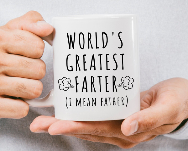 Funny Gift for Dad, Father's Day Gift from Daughter, Dad Mug from Son, Birthday Gift for Dad, Worlds Greatest Farter (I Mean Father) Mug.jpg