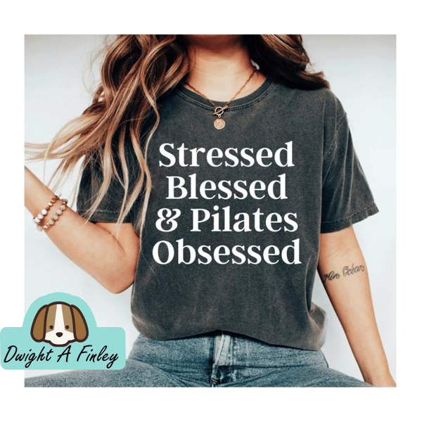 Stressed Blessed & Pilates Obsessed Tshirt Funny Pilates Tshirt Pilates Shirt Women Pilates Gifts for Pilates instructor Gift for her.jpg