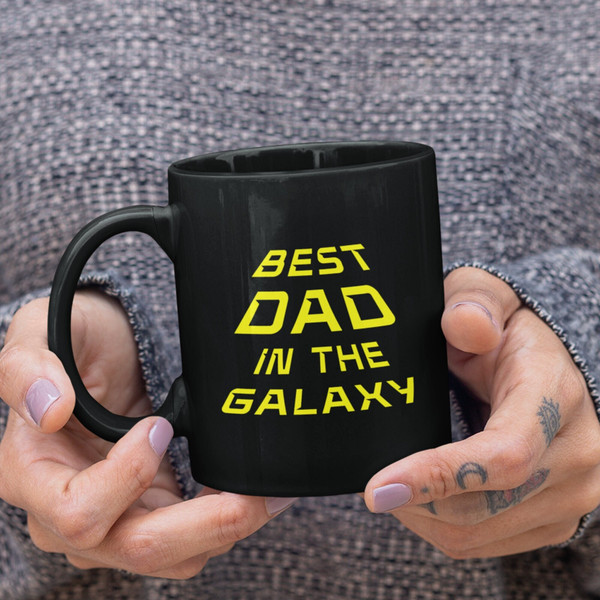 Best Dad in the Galaxy Mug - Star Wars Mug, Best Dad Coffee Cup, Fathers Day Gift, Star Wars Fan, Birthday Gift for Father, Universe Mug.jpg