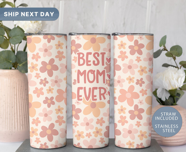 Best Mom Ever Tumbler • Flowers Mom Tumbler • Personalized Mom Tumbler • Mother's Day Gift • Floral Hydroflask • Gift for Mom (TM-145 BEST).jpg
