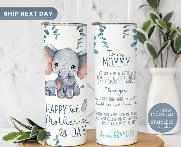 Happy 1st Mother's Day Tumbler • First Time Mom Tumbler • Mother's Day Gift • New Mommy Gift Ideas • Personalized Mom Tumbler (TM-116 First).jpg