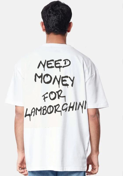 Need Money For Lamborghini Oversized T-Shirt.jpg