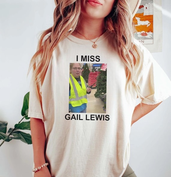 Gail Lewis Shirt, Gail Lewis Signing Out, Goodbye Gail Lewis, I Miss Gail Lewis Shirt, Funny Meme Shirt, Unisex Funny Gift Tee.jpg