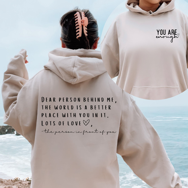 Dear Person Behind Me Two Sided Hoodie, Positivity Sweatshirt, You are Enough, Back and Front Hoodie, Suicide Prevention Sweatshirt.jpg