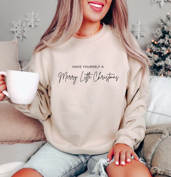 Have Yourself a Merry Little Christmas Sweatshirt, Merry Christmas Shirt, Womens Christmas Shirt, Christmas Party Crewneck, Holiday Sweater.jpg