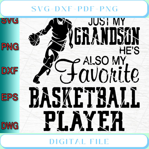 He's Not Just My Grandson He's Also My Favorite Basketball Player Svg .jpg