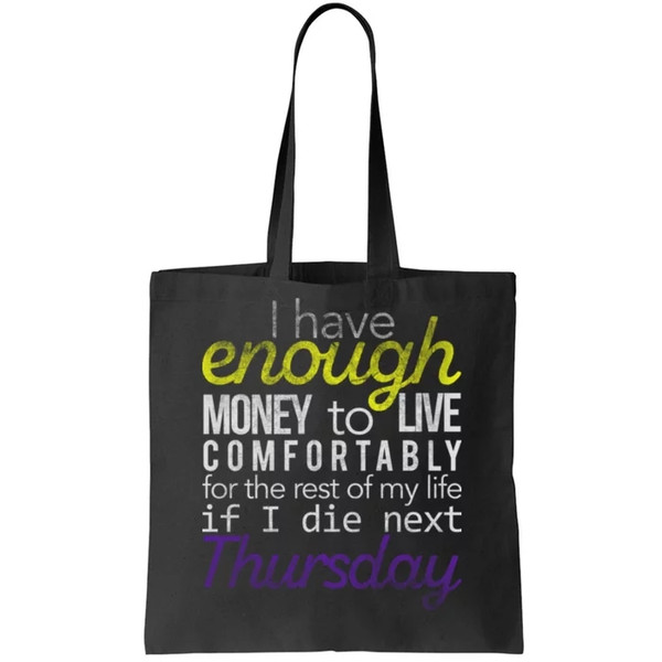 Enough Money To Live Tote Bag.jpg