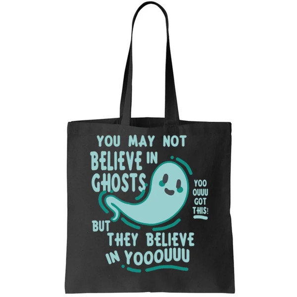 Ghosts Believe In You Funny Halloween Tote Bag.jpg