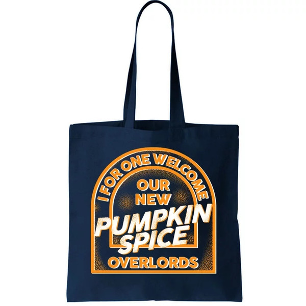 I For One Welcome Our New Pumpkin Spice Overloads Logo Tote Bag.jpg