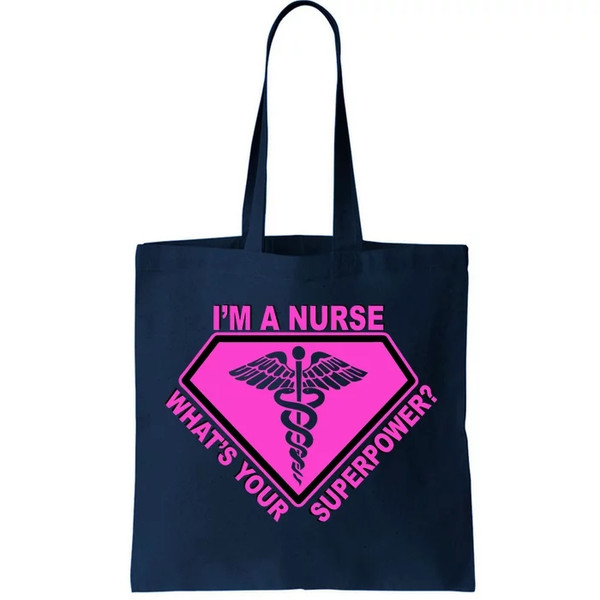 I'm A Nurse What's Your Superpower Tote Bag.jpg