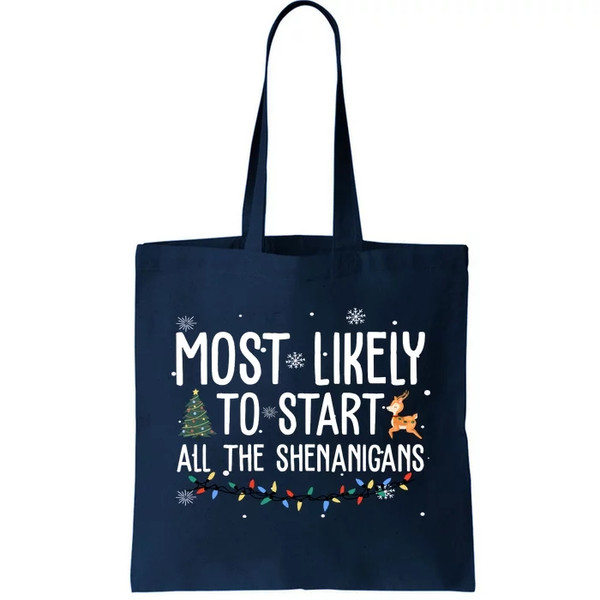Most Likely To Start All The Shenanigans Funny Christmas Tote Bag.jpg