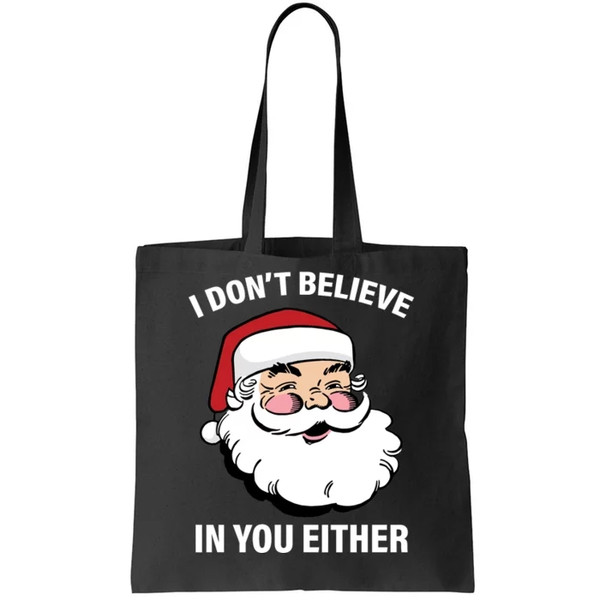 I Don't Believe In You Either X-Mas Tote Bag.jpg