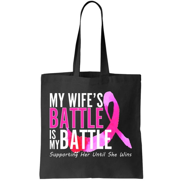 My Wife's Battle Is My Battle Breast Cancer Tote Bag.jpg