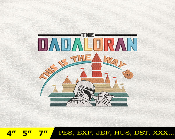 Dadalorian Star War Embroidery Design, Fathers Day Embroidery Design, Happy Father Day Embroidery File, Instant Download 8.jpg