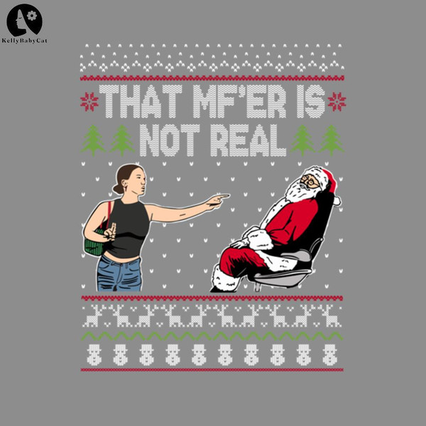 KL1412464-That Mf Is Not Real Santa On Chair Ugly Christmas Sweaterugly christmas sweater PNG.jpg